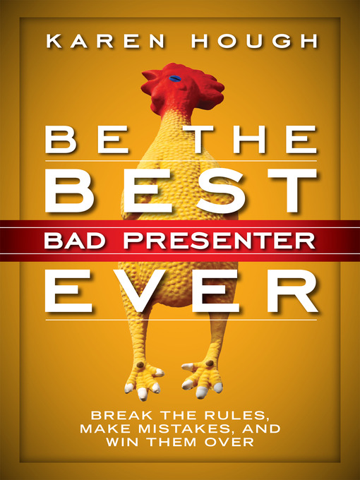 Title details for Be the Best Bad Presenter Ever by Karen Hough - Wait list